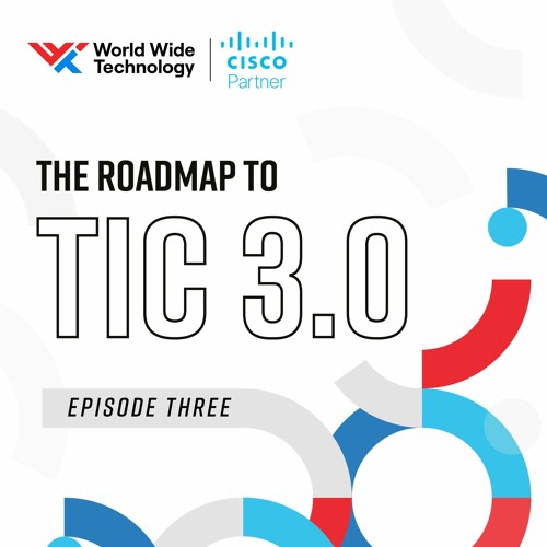 Episode 3: Moving Modernization Forward with TIC 3.0