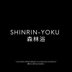 Shinrin-yoku (森林浴)