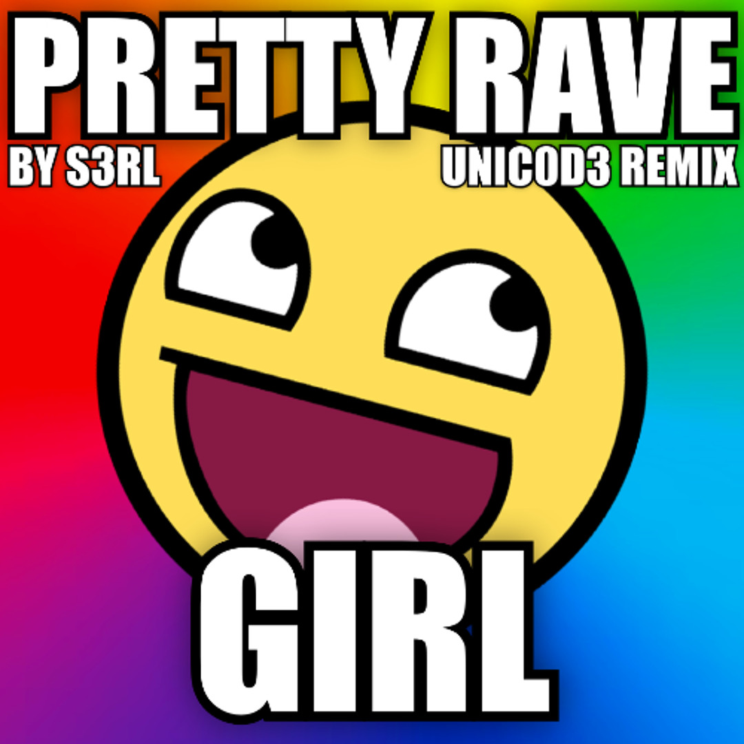 Stream S3RL - Pretty Rave Girl (unic0d3 Remix) by unic0d3 | Listen ...
