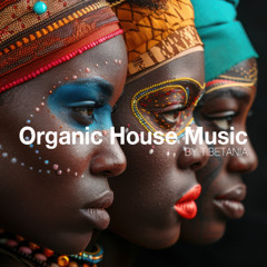 Organic House Music | Earth and Afro Beat Rhythms | Mix by Tibetania [2025]
