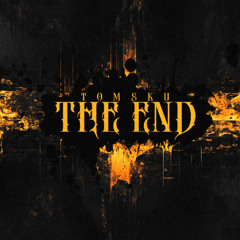 TOMSKU - THE END