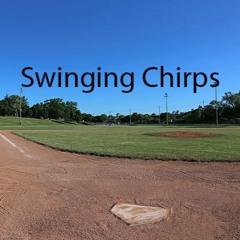 Swining Chirps Intro Podcast