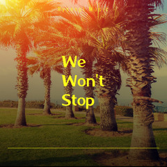 We Won't Stop (Remastered)