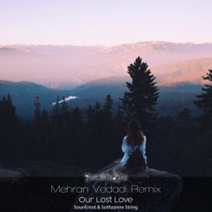 SounEmot & Sothzanne String - Our Lost Love (Mehran Vedadi Radio Edit Remix)