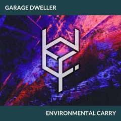 Garage Dweller - Environmental Carry (cubewireframe Release)