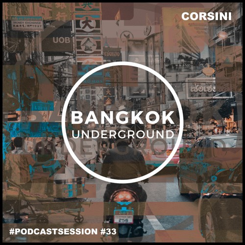 Bangkok Underground Podcast 033 - Corsini