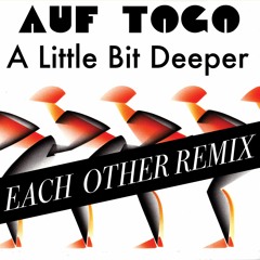 PREMIERE : Auf Togo - A Little Bit Deeper (Each Other Mix)
