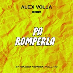 PA ROMPERLA EXTENDED VERSION FULL HD - AFRO REMIX (ALEX VOLTA)