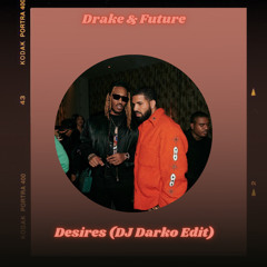 Drake & Future - Desires (DJ Darko Edit) [ONLY ON SOUNDCLOUD] Free Download
