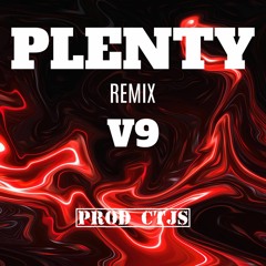 V9 - Plenty (Remix) [PROD CTJS]