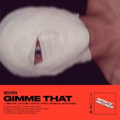 iBorn - GIMME THAT