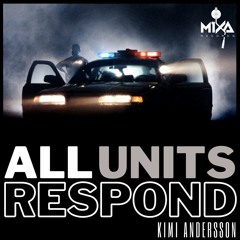 All Units Respond - Kimi Andersson