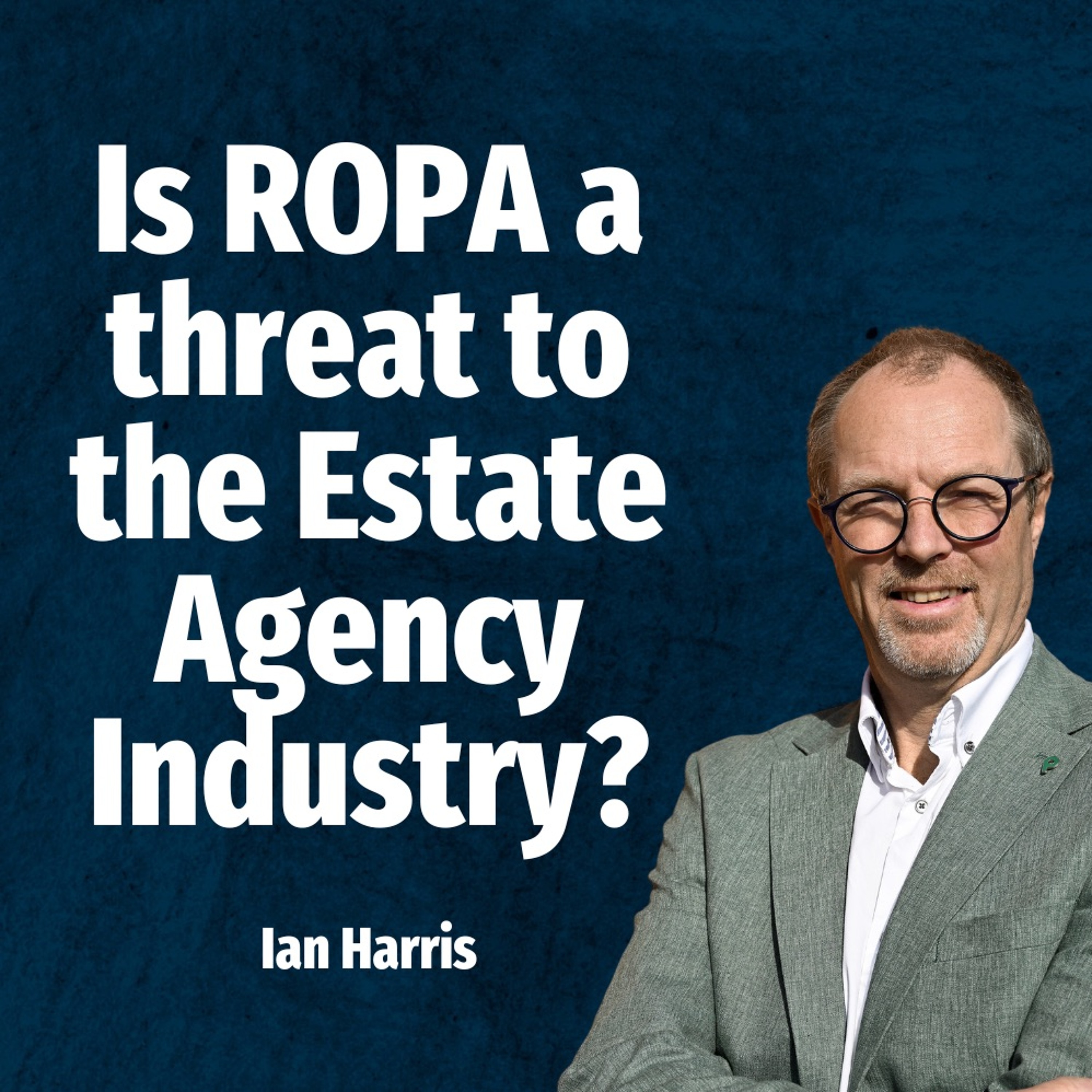 Is ROPA A Threat To The Estate Agency Industry? - Ep. 2153 episode artwork