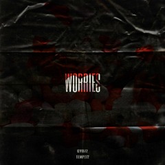 Cyo72 X Tempz72 - WORRIES