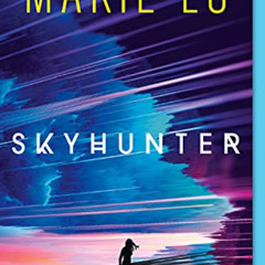[Read] EBOOK ✓ Skyhunter (Skyhunter Duology Book 1) by  Marie Lu [EBOOK EPUB KINDLE P