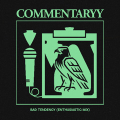 Bad Tendency (Enthusiastic Mix)