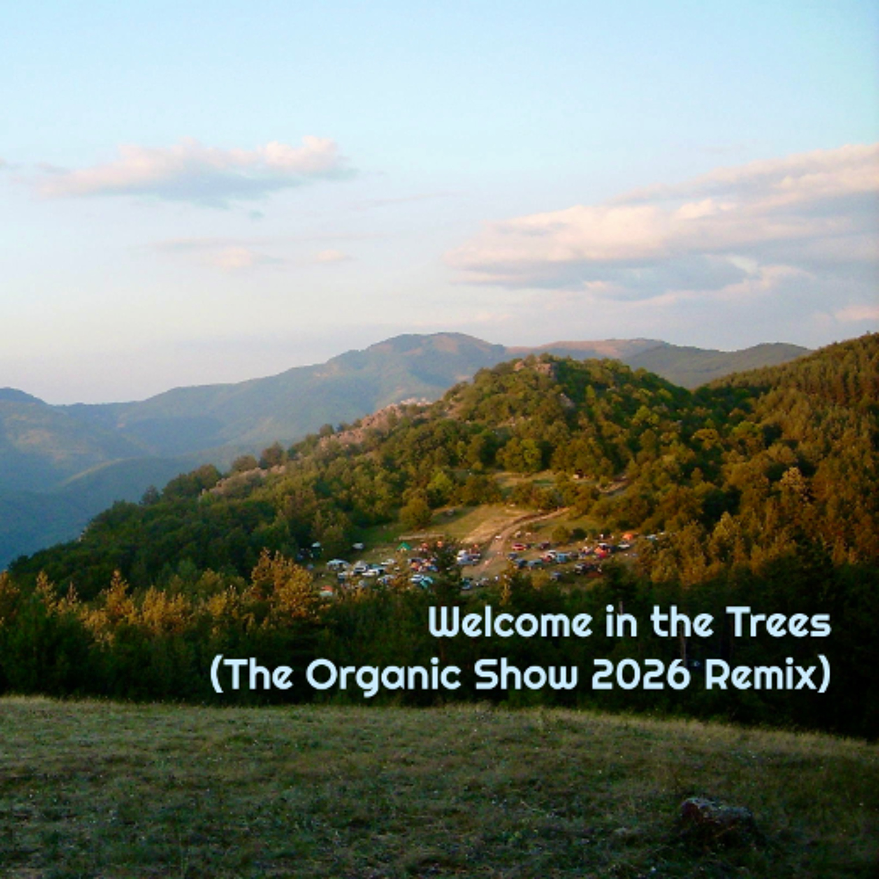 Welcome in the trees (The Organic Show 2026 Remix) episode artwork