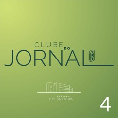 ELM | Clube do Jornal | Podcast 4