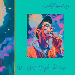 Logic We Get High Remix (Prod By LordParadize)