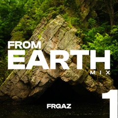 FROM EARTH MIX #1 - Young classics, new tracks and more