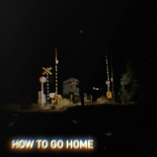 HOW TO GO HOME