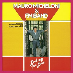 Mauro Micheloni And FM Band - Looking For Love (Flemming Dalum Remix)