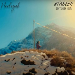 Naalayak - Tabeer (BeatSlayer remix)