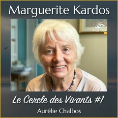 Le Cercle Des Vivants #1 — Marguerite Kardos