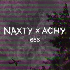 naxty x achy - 666