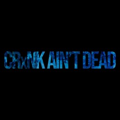 CRXNK AIN'T DEAD (Crunk ain't dead blend)