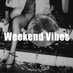 Weekend Vibes | Mixtape by Dj Sner
