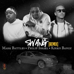 Swang (feat. Mark Battles, & Kirko Bangz) [REMIX]