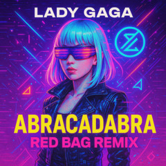 Lady Gaga - Abracadabra [Red Bag Remix]