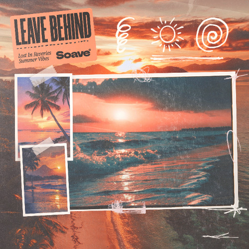 Lost In Reveries & Summer Vibes - Leave Behind