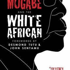 free KINDLE 📒 Mugabe and the White African: Dostoyev by  Ben Freeth MBE EBOOK EPUB K