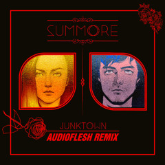 SUMMORE - JUNKTOWN (AUDIOFLESH REMIX)