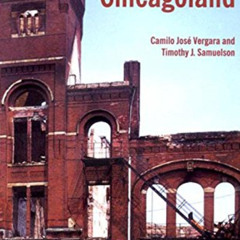 Access EBOOK 📮 Unexpected Chicagoland by  Camilo Jose Vergara &  Tim Samuelson [KIND