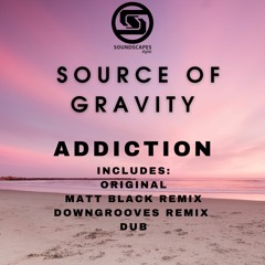 Source of Gravity - Addiction (Matt Black Remix) [Soundscapes Digital]