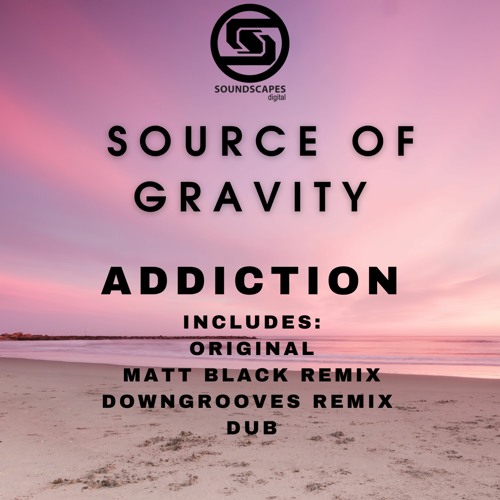 Source of Gravity - Addiction (Dub) [Soundscapes Digital]