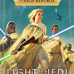 Read ❤️ PDF Star Wars: Light of the Jedi (The High Republic) (Star Wars: The High Republic) by