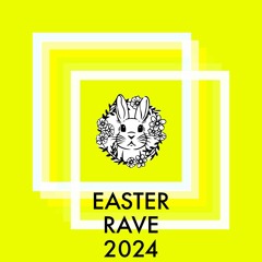 Easter Rave 2024