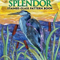 View EPUB 💓 Nature's Splendor Stained Glass Pattern Book by  M. S. Hanson [EPUB KIND