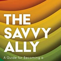 !)The Savvy Ally: A Guide for Becoming a Skilled LGBTQ+ Advocate BY Jeannie Gainsburg (Author)