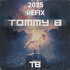 TOMMY B - SOUL THERAPY (2025 REFIX) ***FREE DOWNLOAD***