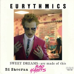 Ed Sheeran - Bad Habits (Sweet Dreams Remix)