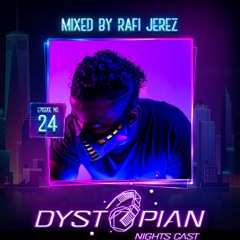 Dystopian Nights Cast 24 Mixed By Rafi Jerez (October 11, 2021)