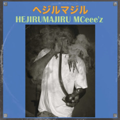 HEJIRUMAJIRU MCeee`z REMIX Beats by Dig＆Kalip