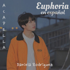Euphoria (Acapella) - Jungkook (BTS) || Cover en Español || Daniela Rodriguez