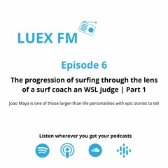 Episode 6 | The progression of surfing through the lens of a surf coach an WSL judge - Part 1