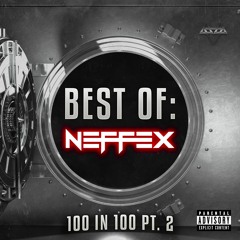 Best Of NEFFEX: 100 in 100 Pt. 2